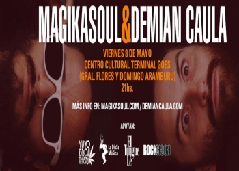 MAGIKASOUL & DEMIAN CAULA EN EL CENTRO CULTURAL TERMINAL GOES