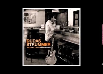 Dudas Strummer Y su rock castizo rioplatense