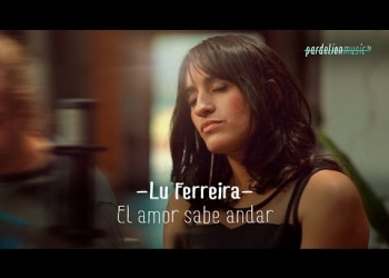 Lu Ferreira – El amor sabe andar