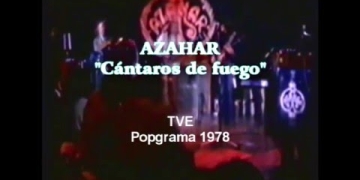 Azahar “Cántaros de fuego” Popgrama – TVE – 1978