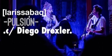 Larissa Baq – Diego Drexler – Pulsión