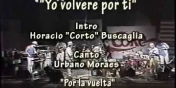Yo volveré por tí Urbano Moraes Horacio Buscaglia En vivo