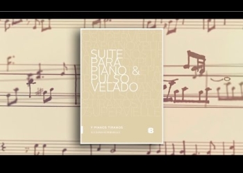 Suite para piano y pulso velado (Libro de partituras)
