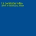 la-condicion-video
