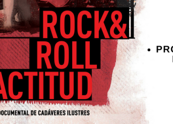 Rock&Roll Actitud. un documental de Cadáveres Ilustres