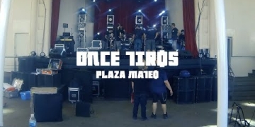 Once Tiros - Plaza Mateo