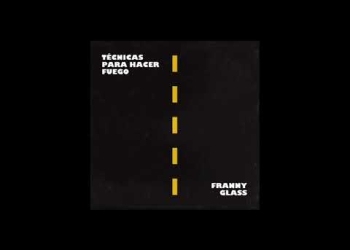 FRANNY GLASS | Técnicas para hacer fuego
