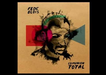 Fede Blois - Comunión Total