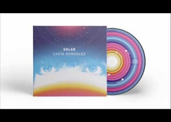SOLAR, el nuevo disco de LUCIA GONZÁLEZ