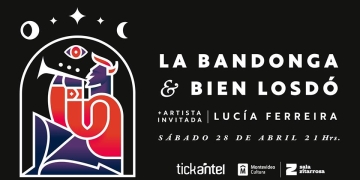 Bien Losdó + La Bandonga, con la participación especial de Lucía Ferreira