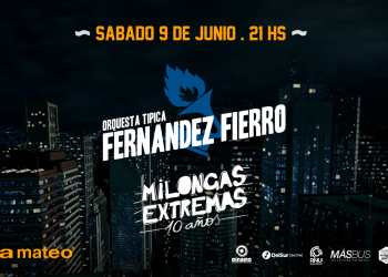 MILONGAS EXTREMAS y la FERNÁNDEZ FIERRO Sábado 9 de junio en Plaza Mateo