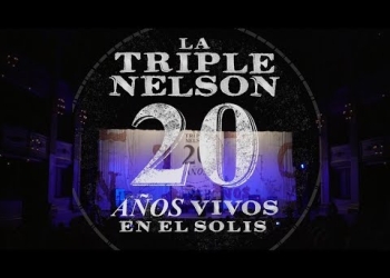 LA TRIPLE NELSON - TEATRO SOLÍS - 20 AÑOS