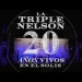 LA TRIPLE NELSON - TEATRO SOLÍS - 20 AÑOS