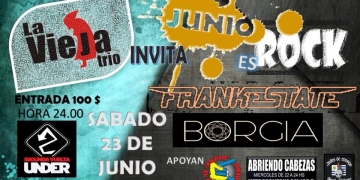 JUNIO ES ROCK, LA VIEJA INVITA A – Frankestate y Borgia