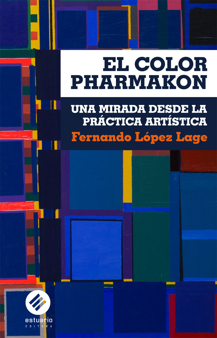 "El color Pharmakon. Una mirada desde la práctica artística" de Fernando López Lage "El color Pharmakon. Una mirada desde la práctica artística" de Fernando López Lage