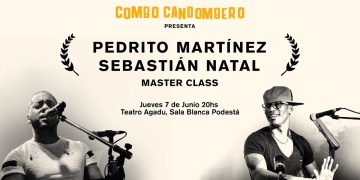 EL COMBO CANDOMBERO PRESENTA: MASTERCLASS PEDRITO MARTINEZ & SEBASTIAN NATAL