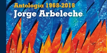 "El repetido escándalo del gallo. Antología 1968- 2018" de Jorge Arbeleche