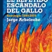 "El repetido escándalo del gallo. Antología 1968- 2018" de Jorge Arbeleche