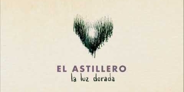 "La luz dorada", tercer single de CRUZAR LA NOCHE, el nuevo álbum de EL ASTILLERO.