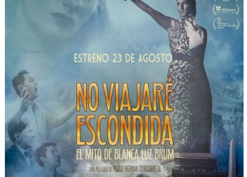 “NO VIAJARÉ ESCONDIDA”. El mito de Blanca Luz Brum Una película de Pablo Hernán Zubizarreta
