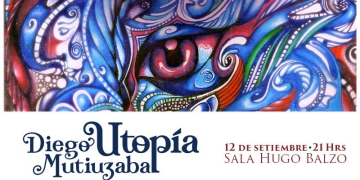 Diego Mutiuzábal presenta ¨UTOPIA¨su primer trabajo solista en la Sala Hugo Balzo el próximo miércoles 12 Setiembre a partir de 21.00hs