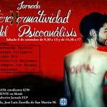 ÉCOLE LACANIENNE DE PSYCHANALYSE Jornada Heteronormatividad del psicoanálisis Desde sus comienzos freudianos y hasta nuestros días, el psicoanálisis, en sus múltiples variantes, ha sostenido una relación diversa con la heteronormatividad imperante, productora de subjetividades normalizadas, fundamento de la discriminación y de la violencia contra las diversidades eróticas y las disidencias de género.