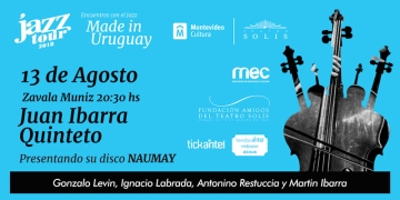 Juan Ibarra Quinteto" 13 de Agosto 20:30hs Zavala Muniz