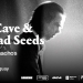PRIMAVERA 0 presenta: Nick Cave & The Bad Seeds North & Latin American Tour 2018 Plus Special Guest >> BUENOS MUCHACHOS
