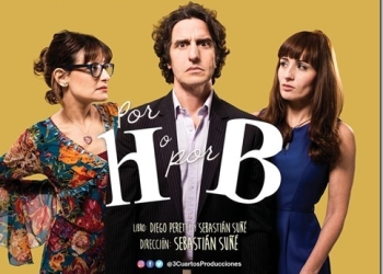 Por H o por B ÚNICA FUNCIÓN LUNES 29 DE OCTUBRE _ 20:30HS TEATRO EL GALPON ENTRADAS EN VENTA POR TICKANTEL FINANCIA OCA