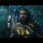 From Warner Bros. Pictures and director James Wan comes an action-packed adventure that spans the vast, visually breathtaking underwater world of the seven seas, “Aquaman,” starring Jason Momoa in the title role. The film reveals the origin story of half-human, half-Atlantean Arthur Curry and takes him on the journey of his lifetime—one that will not only force him to face who he really is, but to discover if he is worthy of who he was born to be…a king.