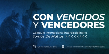 Con Vencidos y Vencedores: Coloquio Internacional Interdisciplinario “Tomás de Mattos”