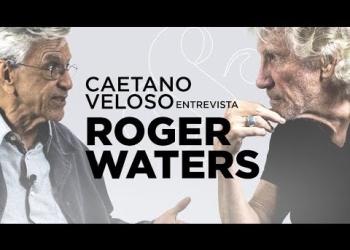 Caetano Veloso entrevista Roger Waters em mais uma edição de sua coluna da Mídia NINJA.