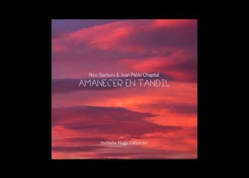 Nico Ibarburu & Juan Pablo Chapital - Amanecer en Tandil Full Album 2018