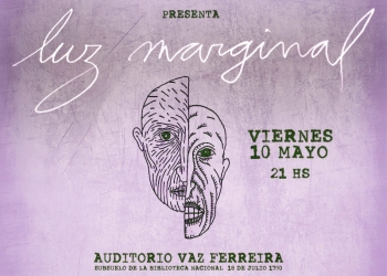 BUCEO INVISIBLE presentación oficial de ¨Luz Marginal¨ iernes 10 de Mayo 21 hrs Sala Vaz Ferreira 18 de Julio 1790 Montevideo