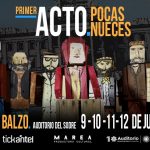 Pocas Nueces presenta #PRIMERACTO ÚNICAS 4 FUNCIONES: 9, 10, 11 y 12 de JUNIO - 21 HS. Auditorio Nacional del Sodre