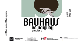 19 de junio al 18 de agosto 2019 EL MUNDO ENTERO ES UNA BAUHAUS