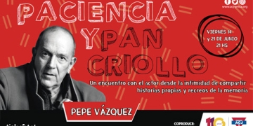 ESPACIO CULTURAL de la ACJ  presenta a  PEPE VÁZQUEZ en PACIENCIA Y PAN CRIOLLO Viernes 21 de junio hora 21.00 Sala Felipe Conard – Asociación Cristiana de Jóvenes Colonia 1870 Entradas en Tickantel y en boletería de la sala 2 h antes del comienzo de la función