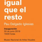 Inauguración: "Estar igual que el resto - Pau Delgado Iglesias" Inaugura el jueves 20 de junio a las 19:00 horas Sala 3