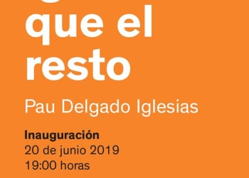 Inauguración: "Estar igual que el resto - Pau Delgado Iglesias" Inaugura el jueves 20 de junio a las 19:00 horas Sala 3