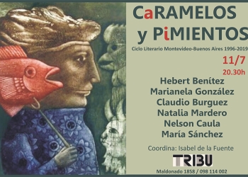 CaRAMELOS y PiMIENTOS, el decano de los ciclos literarios de Montevideo, con 24 años ininterrumpidos de actividad, los espera el jueves 11 de julio a las 20.30h.