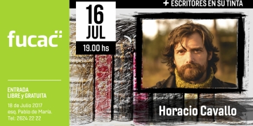ESCRITORES EN SU TINTA :: 16 DE JULIO 2019 - 19 HS INVITADO DE JULIO :: Horacio Cavallo MODERA:: Malï Guzmán CENTRO CULTURAL FUCAC :: ENTRADA LIBRE Y GRATUITA