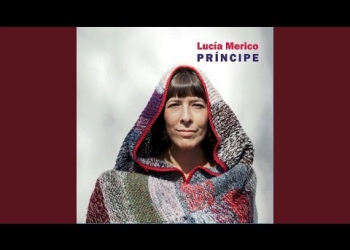 LUCÍA MERICO PRÍNCIPE (2018). La producción artística le corresponde a Dany López y la ejecutiva a la propia Lucía Merico.