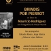 Lanzamiento editorial del libro "Brindis por Pierrot", de Mauricio Rodriguez. Presentación a cargo de Eduardo Rivero Dragonetti, Jorge Alastra y Roberto López Belloso. Jueves 05 de setiembre / 19.30 h Museo Nacional de Artes Visuales Av. Tomás Giribaldi 2283