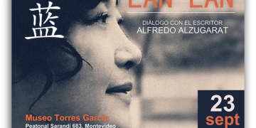 El Museo Torres García y el Instituto Confucio de la Universidad de la República, en colaboración con el Área de Letras de la Dirección Nacional de Cultura tienen el agrado de invitar a usted a la presentación: Conferencia de la Poetisa China Lan Lan Diálogo con el escritor Alfredo Alzugarat
