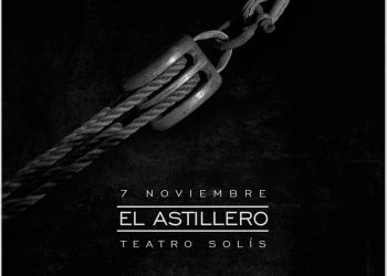 El astillero 7/11/19 Teatro Solís