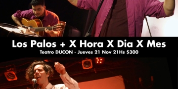 LOS PALOS + X HORA X DIA X MES JUEVES 2I de noviembre, 2I horas en Teatro DUCON (Durazno y Convención) Entradas $300