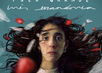 Isla Grande - Primer adelanto del disco La Vida Real de Inés Errandonea