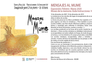 Mensajes al MUME 10 de diciembre de 2007, 10 de diciembre de 2019 Exposición abierta en febrero y marzo. Museo de la Memoria: Avda. Instrucciones 1057, Montevideo. Inauguración: Jueves 27 de febrero - 18:00 horas.