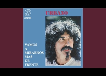 Urbano Moraes Vamos a Mirarnos Más de Frente ℗ 1991 SONDOR