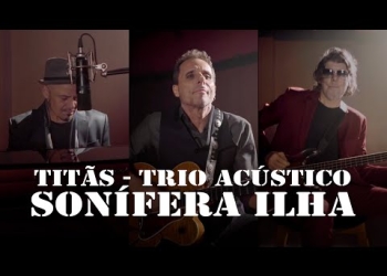 #Titãs #SoníferaIlha #TitãsTrioAcústico Titãs - Sonífera Ilha [Trio Acústico] (Clipe Oficial)